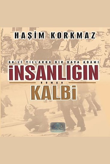 Insanliğin kalbi - 80’lerde bir dava adami - cover