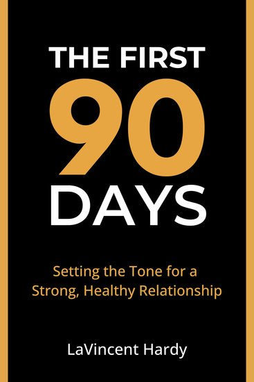 The First 90 Days - Setting the Tone for a Strong Healthy Relationship - cover