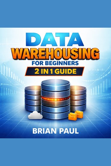 Data Warehousing for Beginners - 2 in 1 Guide - cover
