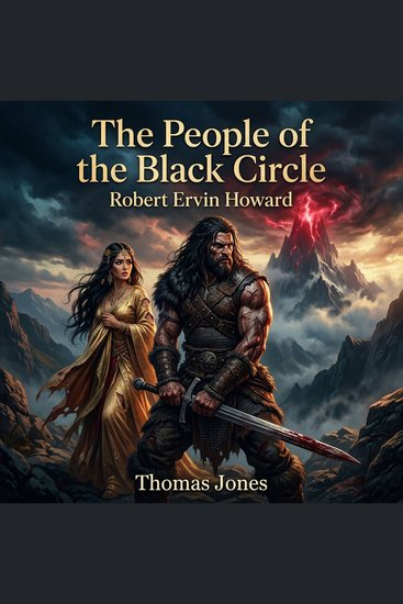 The People of the Black Circle - A masterful Fantasy Sword and Sorcery epic! Join Conan the Cimmerian as he battles sinister wizards and fierce hill tribes to save a captive queen from the dark magic of Mount Yimsha - cover