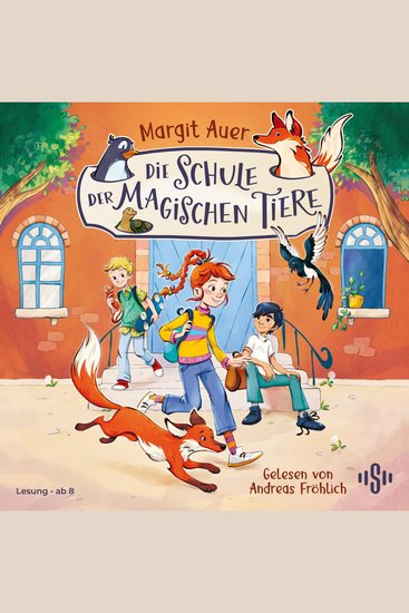 Die Schule der magischen Tiere Neuausgabe 1: Die Schule der magischen Tiere - Die Bestseller-Serie für Jungen und Mädchen ab 8 Jahren - cover