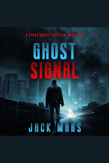 Ghost Signal (A Cyrus Drake Action Thriller—Book 5) - cover