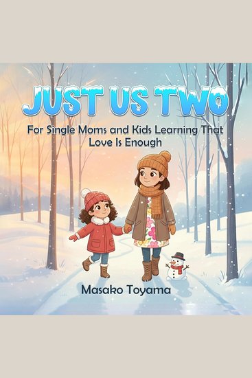 Just Us Two - For Single Moms And Kids Learning That Love Is Enough - cover