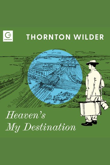 Heaven's My Destination - A Novel - cover