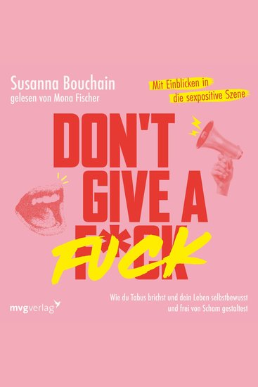 Don't give a fuck - Wie du Tabus brichst und dein Leben selbstbewusst und frei von Scham gestaltest | Mit den Einblicken von spicyladyy_ in die sexpositive Szene - cover