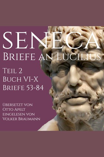 Briefe an Lucilius - Teil 2 - Buch VI-X - Briefe 53-84 - cover