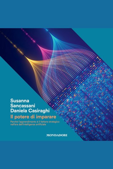 Il potere di imparare - Perché l'apprendimento è il fattore strategico nell'era dell'intelligenza artificiale - cover