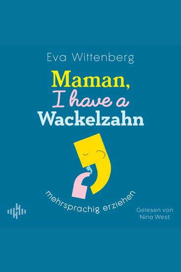 Maman I have a Wackelzahn - Mehrsprachig erziehen - cover