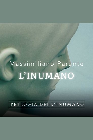 L'inumano - Trilogia dell'Inumano 3 - cover