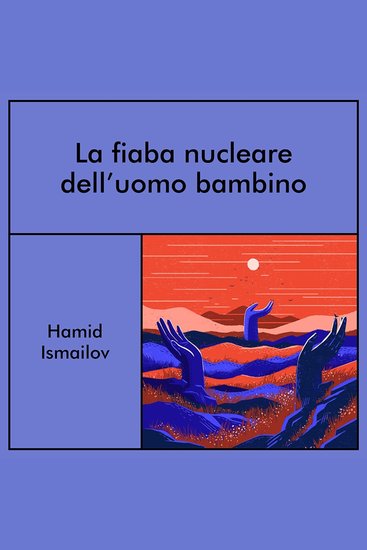 La fiaba nucleare dell'uomo bambino - cover