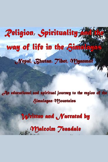 Religion Spirituality and the Way of Life in the Himalayas - Nepal Bhutan Tibet Myanmar - cover