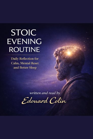 Stoic Evening Routine - Daily Reflection for Calm Mental Reset and Better Sleep - cover