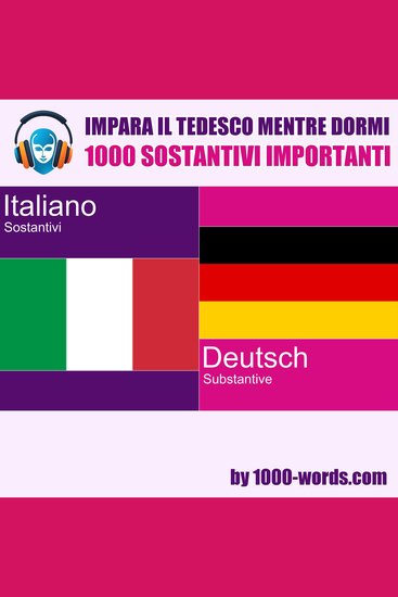 Impara il tedesco mentre dormi - 1000 sostantivi importanti - 1000 sostantivi importanti - cover