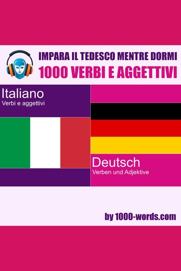 Impara il tedesco mentre dormi - 1000 verbi e aggettivi - 1000 verbi e aggettivi - cover