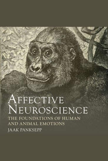 Affective Neuroscience - The Foundations of Human and Animal Emotions - cover