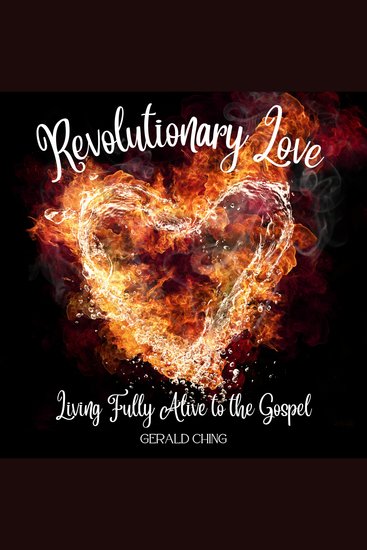 Revolutionary Love - Living Fully Alive to the Gospel - cover