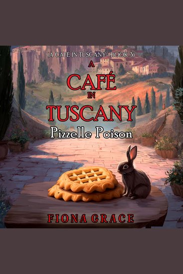 Pizzelle Poison (A Café In Tuscany Cozy Mystery—Book 3) - Digitally narrated using a synthesized voice - cover