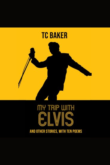 My Trip with Elvis - and other stories with ten poems - cover
