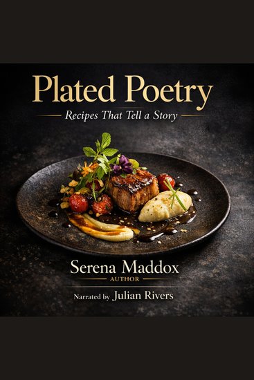 Plated Poetry - Recipes That Tell a Story - cover