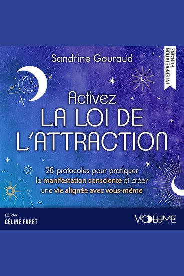 Activez la loi de l'attraction - 28 protocoles pour pratiquer la manifestation consciente et créer une vie alignée avec vous-même - cover