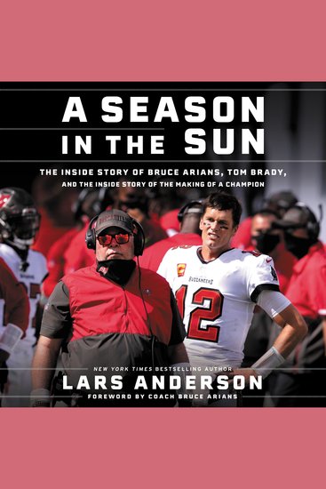 A Season in the Sun - The Inside Story of Bruce Arians Tom Brady and the Making of a Champion - cover