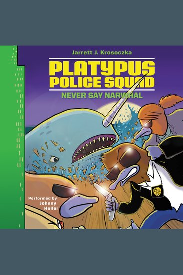 Platypus Police Squad: Never Say Narwhal - cover