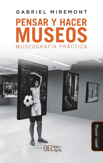 Pensar y hacer museos - Museografía práctica - cover