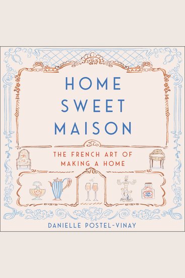 Home Sweet Maison - The French Art of Making a Home - cover
