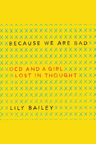 Because We Are Bad - OCD and a Girl Lost in Thought - cover