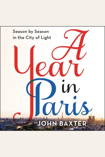 A Year in Paris - Season by Season in the City of Light - cover