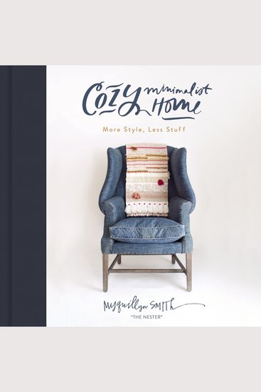 Cozy Minimalist Home - More Style Less Stuff - cover