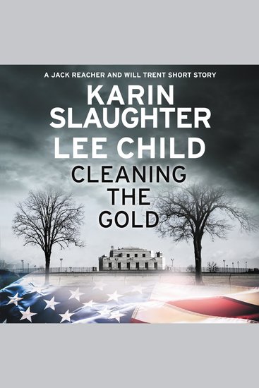 Cleaning the Gold - A Jack Reacher and Will Trent Short Story - cover
