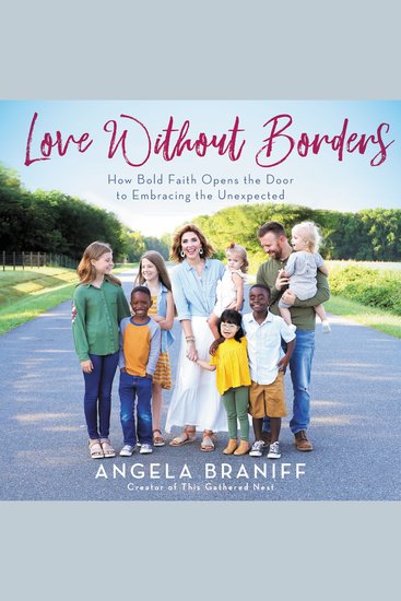 Love Without Borders - How Bold Faith Opens the Door to Embracing the Unexpected - cover