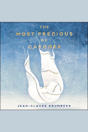 The Most Precious of Cargoes - A Tale - cover