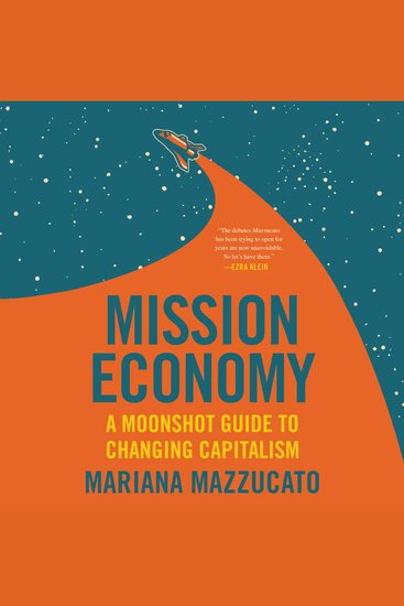 Mission Economy - A Moonshot Guide to Changing Capitalism - cover