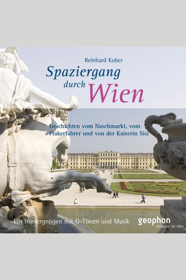 Spaziergang durch Wien - Geschichten vom Naschmarkt vom Fiakerfahrer und von der Kaiserin Sissi - cover