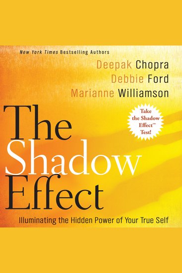 The Shadow Effect - Illuminating the Hidden Power of Your True Self - cover