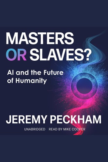 Masters or Slaves? - AI and the Future of Humanity - cover