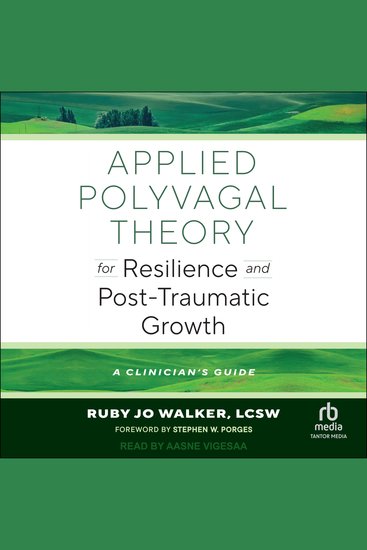 Applied Polyvagal Theory for Resilience and Post-Traumatic Growth - A Clinician's Guide - cover