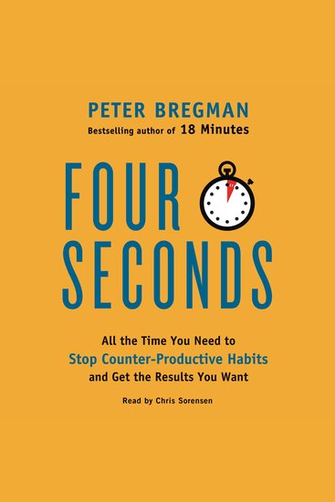 Four Seconds - All the Time You Need to Stop Counter-Productive Habits and Get the Results You Want - cover