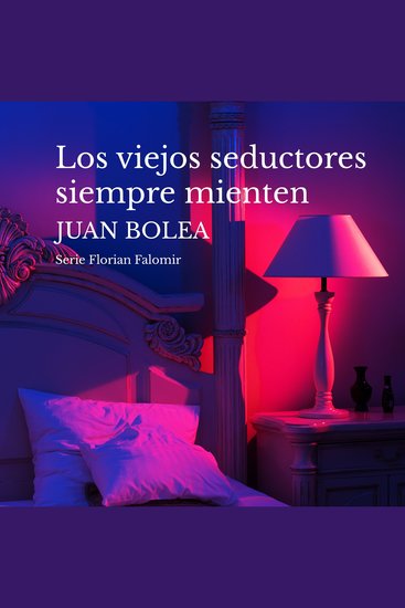Los viejos seductores siempre mienten - cover