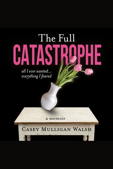 The Full Catastrophe - All I Ever Wanted Everything I Feared - cover