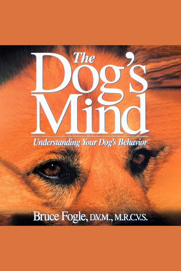 The Dog's Mind - Understanding Your Dog's Behavior - cover