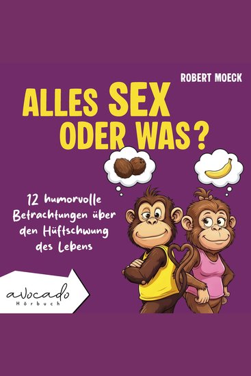 Alles Sex oder was? - 12 humorvolle Betrachtungen über den Hüftschwung des Lebens - cover
