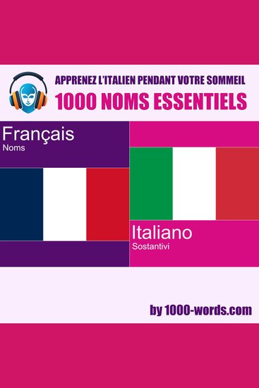 Apprenez l’italien pendant votre sommeil – 1000 noms essentiels - 1000 noms essentiels - cover