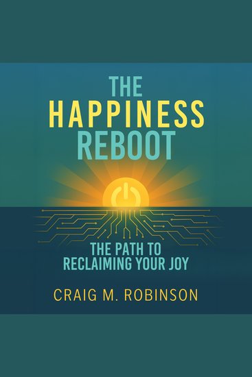 The Happiness Reboot - The Path to Reclaiming Your Joy - cover