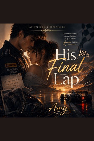 His Final Lap - In a world ruled by speed… the most dangerous thing isn’t losing—it's being controlled - cover