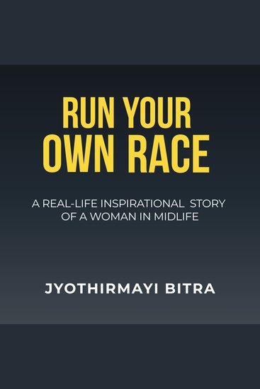 Run Your Own Race - A Real-Life Inspirational Story of a Woman in Midlife - cover