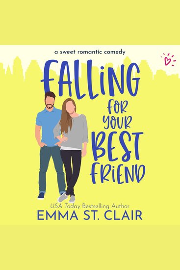 Falling for Your Best Friend - a Sweet Romantic Comedy - cover