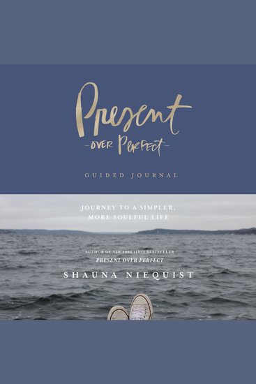 Present Over Perfect Guided Journal - Journey to a Simpler More Soulful Life - cover